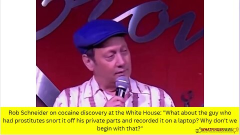 Rob Schneider on cocaine discovery at the White House: What about the guy