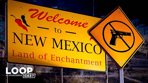 Rogue Governor Suspends 2A in New Mexico I LOOPcast by CatholicVote