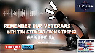 Remember Our Veterans with Tom Ettinger from SITREP22 | Episode 56