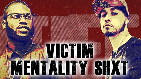 Victim Mentality Shxt - Ep. 15.5