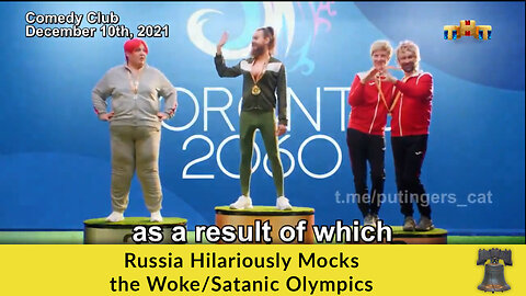 Russia Hilariously Mocks the Woke/Satanic Olympics