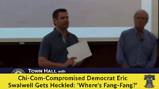 Chi-Com-Compromised Democrat Eric Swalwell Gets Heckled: 'Where's Fang-Fang?'