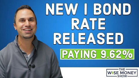 Series I Bond New Rate Released | Bond Paying 9.62%