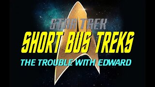SHORT BUS TREKS THE TROUBLE WITH EDWARD And Other Bad Ideas