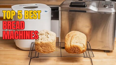 Top 5 Best Bread Machines review in 2024