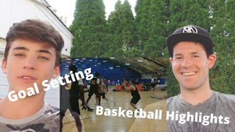 HOW TO SET BIG GOALS AND ACHIEVE THEM+BASKETBALL HIGHLIGHTS | I GOT A BALL THROWN AT ME |