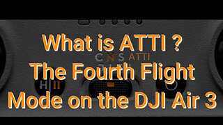 What is ATTI? The Fourth Flight Mode on the DJI Air 3