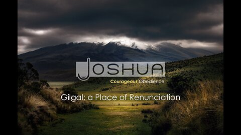 Gilgal - A Place of Renunciation