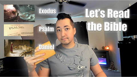 Day 90 of Let's Read the Bible - Exodus 40, Psalm 62, Daniel 10