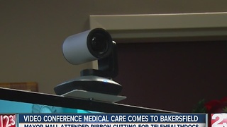 Video conference medical care comes to Bakersfield