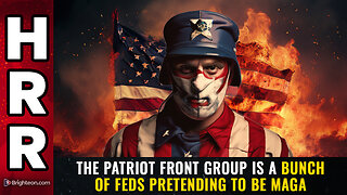 The Patriot Front group is a bunch of FEDS pretending to be MAGA