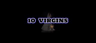 What does these 10 Virgins have to do with US!