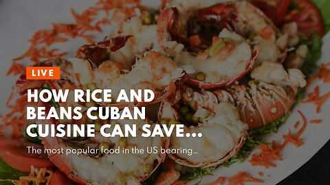 How Rice and Beans Cuban Cuisine can Save You Time, Stress, and Money.
