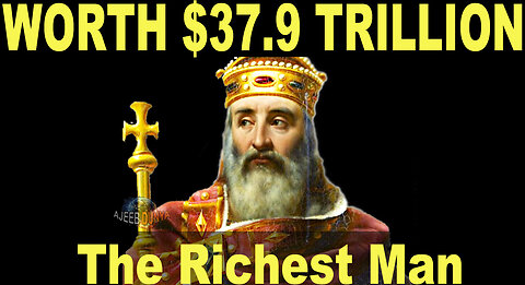 The Richest Man in History