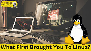 What First Brought You To Linux?