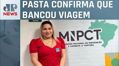 Governo paga passagem para que mulher de chefe de facção participe de evento em Brasília