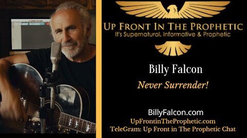 Never Surrender, Hold On!!!! Billy Falcon BillyFalcon.com