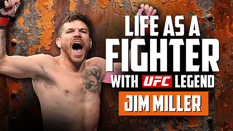 Life as a Fighter (With UFC LEGEND Jim Miller)