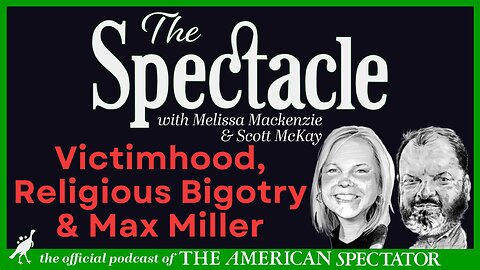 Victimhood, Religious Bigotry and Max Miller