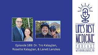 Episode 189: Dr. Tro Kalayjian, Rosette Kalayjian, and Lanell Lenzkes