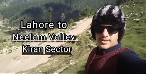 Lahore to Neelam Valley | Kiran (Kashmir) |Baboon valley | Vlog no 01| Muzammil Squad