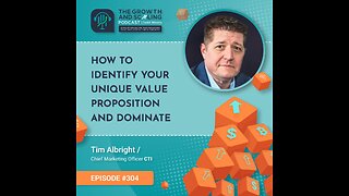 Ep#304 Tim Albright: How to Identify Your Unique Value Proposition and Dominate