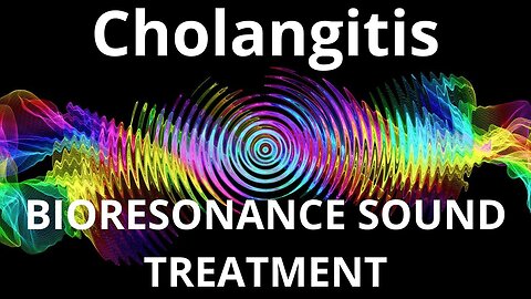 Cholangitis_Sound therapy session_Sounds of nature