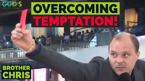 OVERCOMING TEMPTATION! | Brother Chris Sermon (Archive from March 2022)