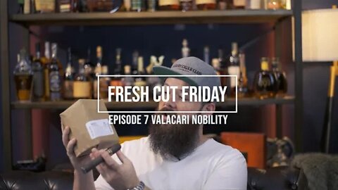 Fresh Cut Friday Episode 7: Valacari Nobility