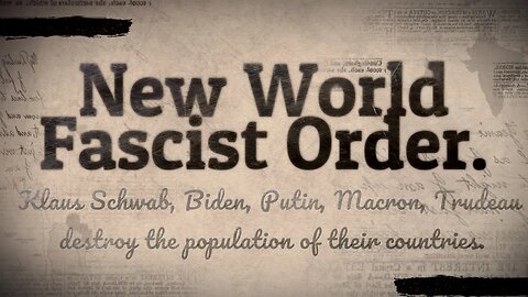 New World Fascist Order. Politicians destroy the population of their countries.