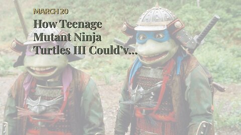 How Teenage Mutant Ninja Turtles III Could’ve Been Fixed