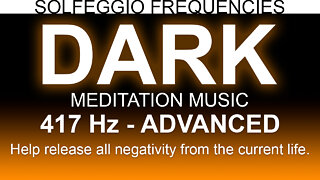 Dark Meditation Music | 417 Hz | Solfeggio Frequencies