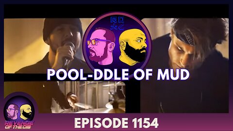 Episode 1154: Pool-ddle Of Mud