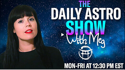 THE DAILY ASTRO SHOW with MEG - JULY 25