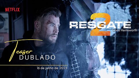 Resgate 2 | Teaser trailer oficial dublado | Netflix 2023