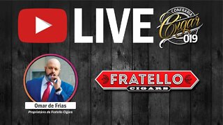 LIVE CIGAR 019 - Fratello Cigars com Omar de Frias