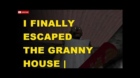 I FINALLY ESCAPED THE GRANNY HOUSE | GRANNY 3 GAMEPLAY