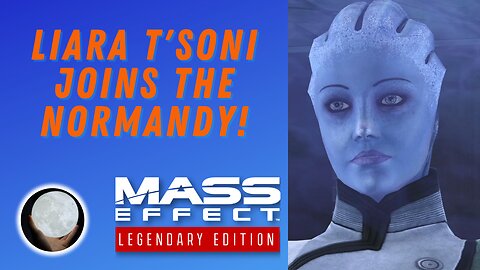 We Got Liara Ladies And Gents! - A Patient Gamer Plays...Mass Effect Legendary Edition: Part 11