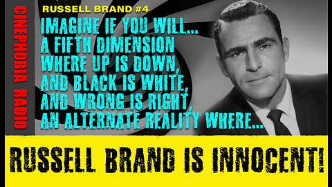 IMAGINE IF YOU WILL... a 5th Dimension where Russell Brand is Innocent!