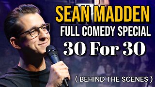 FULL COMEDY SPECIAL 30 For 30 | SEAN MADDEN | BEHIND THE SCENES