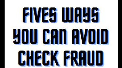 Fives ways you can avoid check fraud