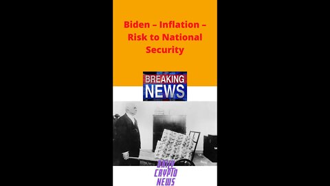 Biden – Inflation – Risk to National Security