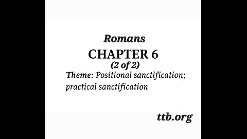 Romans Chapter 6 (Bible Study) (2 of 2)