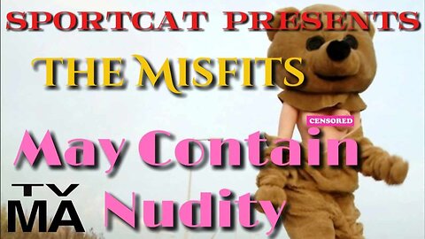 Sportcats Misfit’s Show | May Contain Nudity: Grizzly Love Letters to our Haters