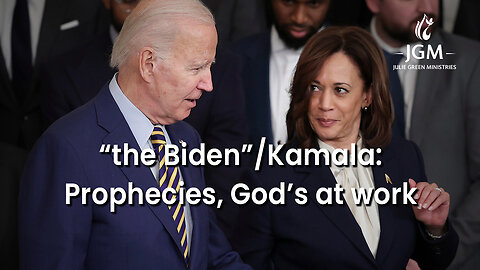 "the Biden"/Kamala: Prophecies, God's At Work