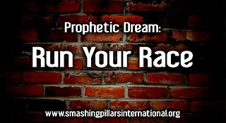 Prophetic Dream: Run Your Race