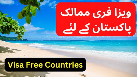 11 Visa Free Countries for Pakistan