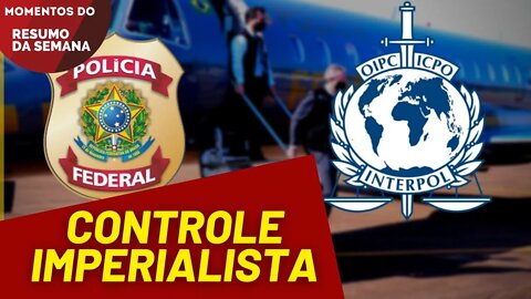 As relações da polícia federal com a Interpol | Momentos do Resumo da Semana