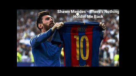 Shawn Mendes - There's Nothing Holdin' Me Back | Leo Messi Barca Tribute