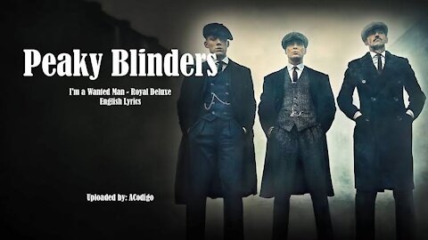 Peaky Blinders I'm a Wanted Man